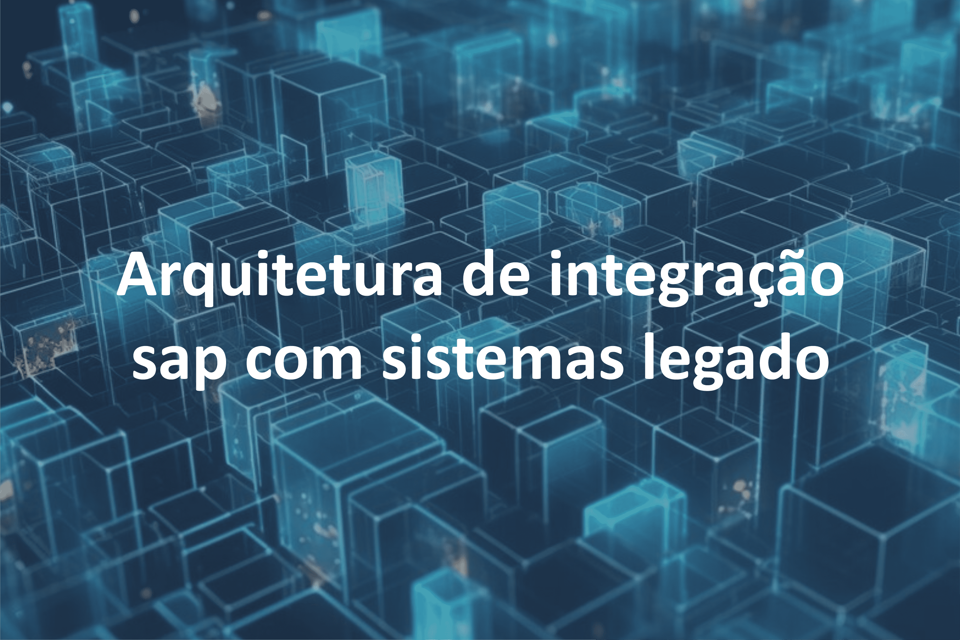 Arquitetura de Integração SAP com Sistemas Legado